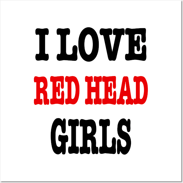 i love red heads Wall Art by ARRIGO